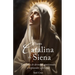 Santa Catalina de Siena: Una vida de devoción apasionada y resplandor espiritual