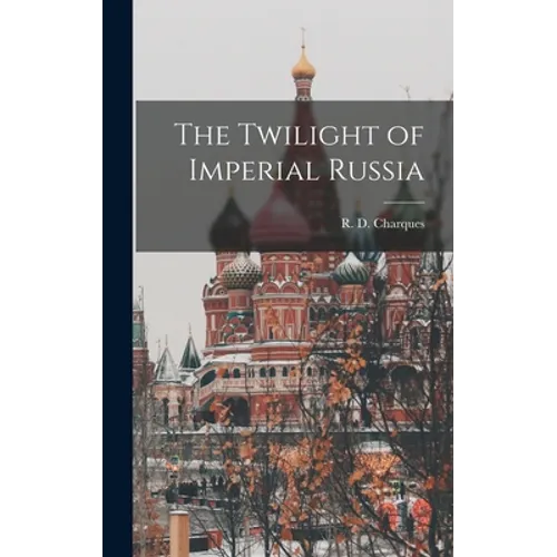 The Twilight of Imperial Russia