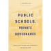 Public Schools, Private Governance: Education Reform and Democracy in New Orleans