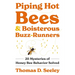 Piping Hot Bees and Boisterous Buzz-Runners: 20 Mysteries of Honey Bee Behavior Solved