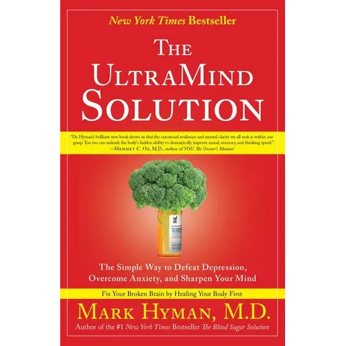 The UltraMind Solution: The Simple Way to Defeat Depression, Overcome Anxiety, and Sharpen Your Mind
