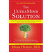 The UltraMind Solution: The Simple Way to Defeat Depression, Overcome Anxiety, and Sharpen Your Mind