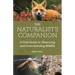The Naturalist's Companion: A Field Guide to Observing and Understanding Wildlife