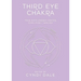 Third Eye Chakra: Your Sixth Energy Center Simplified and Applied