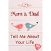 Mom & Dad, Tell Me About Your Life