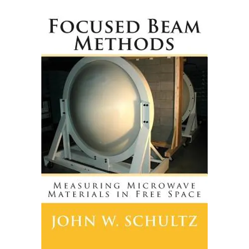 Focused Beam Methods: Measuring Microwave Materials in Free Space