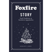 Foxfire Story: Oral Tradition in Southern Appalachia