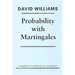 Probability with Martingales