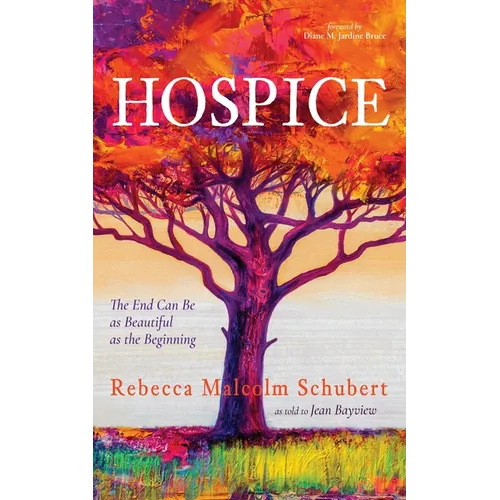 Hospice: The End Can Be as Beautiful as the Beginning