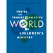 Inside the Transformative World of Children's Ministry