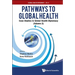 Pathways to Global Health: Case Studies in Global Health Diplomacy - Volume 2