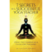 7 Secrets of a Successful Yoga Teacher: Using the Chakras as a Guide for Teaching