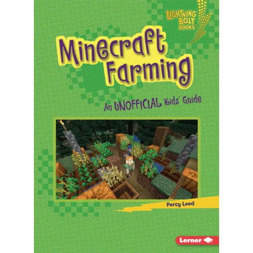 Minecraft Farming: An Unofficial Kids' Guide