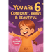 You Are 6 Confident, Brave & Beautiful: 20 Inspiring Stories for 6-Year-Old Girls To Quickly Build Confidence, Spark Kindness, and Enjoy Bedtime Readi