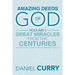 Amazing Deeds of God: Volume I Great Miracles from the Centuries