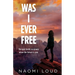 Was I Ever Free