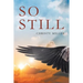 So Still