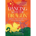 Dancing with the Dragon: Cautionary Tales of the New China from an Old China Hand