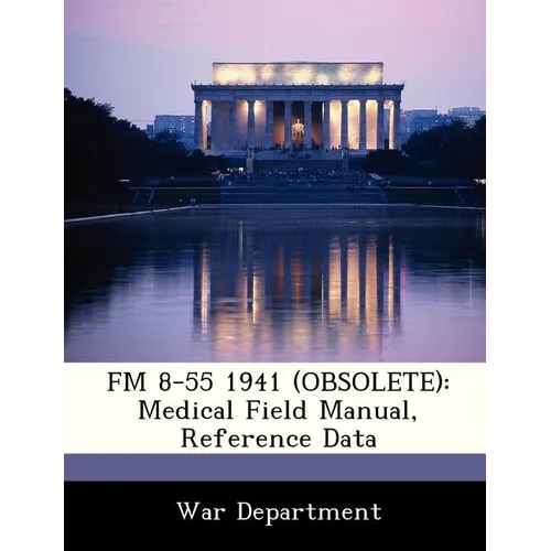 FM 8-55 1941 (Obsolete): Medical Field Manual, Reference Data
