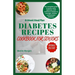 Diabetes Recipes Cookbook for Seniors: The Complete Guide to Quick, Easy, Delicious and Nutritious Recipes to Manage, Reverse and Prevent Diabetes.