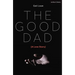 The Good Dad: (A Love Story)