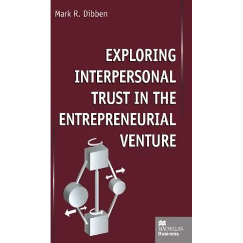 Exploring Interpersonal Trust in the Entrepreneurial Venture