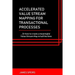 Accelerated Value Stream Mapping for Transactional Processes: ....Or how to create a meaningful Value Stream Map in half the time