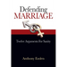 Defending Marriage: Twelve Arguments for Sanity