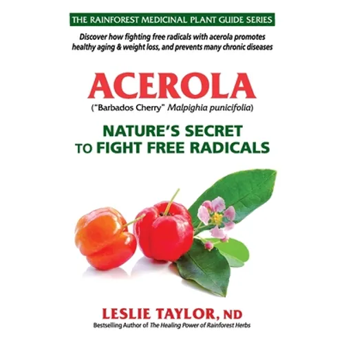 Acerola: Nature's Secret to Fight Free Radicals