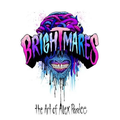 Brightmares & Deadlines: The Art of Alex Pardee