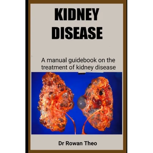 Kidney Disease: A manual guidebook on the treatment of kidney disease