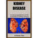 Kidney Disease: A manual guidebook on the treatment of kidney disease