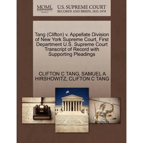 Tang (Clifton) V. Appellate Division of New York Supreme Court, First Department U.S. Supreme Court Transcript of Record with Supporting Pleadings