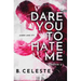 Dare You to Hate Me