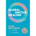 Global Unitive Healing: Integral Skills for Personal and Collective Transformation