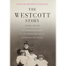 The Westcott Story: Volume I: 1588-1940, The Enduring Spirit of an American Family Spanning 400 Years