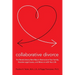 Collaborative Divorce: The Revolutionary New Way to Restructure Your Family, Resolve Legal Issues, and Move on with Your Life