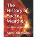 The History of Space Weather: From Babylon to the 21st century