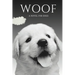 Woof: (Book for Your Dog)