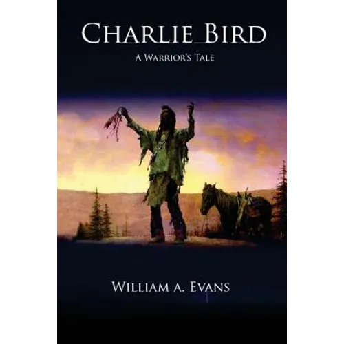 Charlie Bird: A Warrior's Story