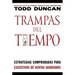 Trampas del Tiempo: Estrategias Comprobadas Para Ejectuvos de Ventas Agobiados = Time Traps