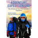 Adventure Expedition One: Plan & Execute Your First Successful Expedition