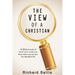 The View of a Christian: 10 Biblical truths of God's view to take you from where you are into the abundant life