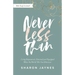 Never Less Than: Living Empowered, Esteemed, and Equipped When the World Tells You Otherwise