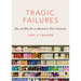 Tragic Failures: How and Why We Are Harmed by Toxic Chemicals
