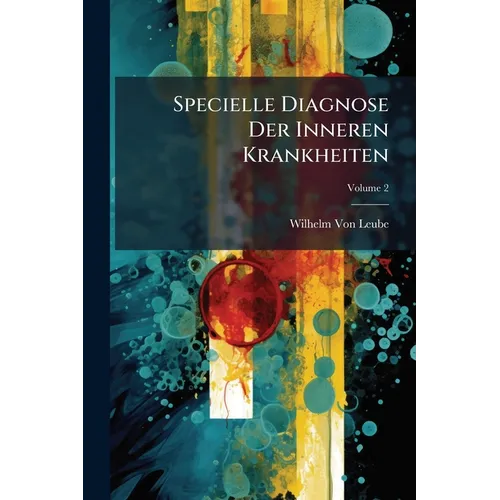 Specielle Diagnose Der Inneren Krankheiten; Volume 2 - Paperback