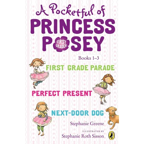 A Pocketful of Princess Posey: Princess Posey, First Grader Books 1-3