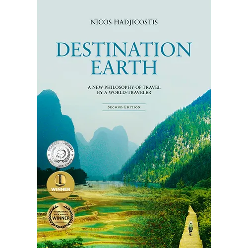 Destination Earth: A New Philosophy of Travel by a World-Traveler