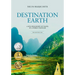 Destination Earth: A New Philosophy of Travel by a World-Traveler