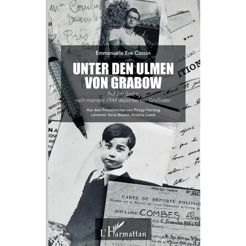 Unter den Ulmen von Grabow: Auf der Suche nach meinem 1944 deportierten Großvater